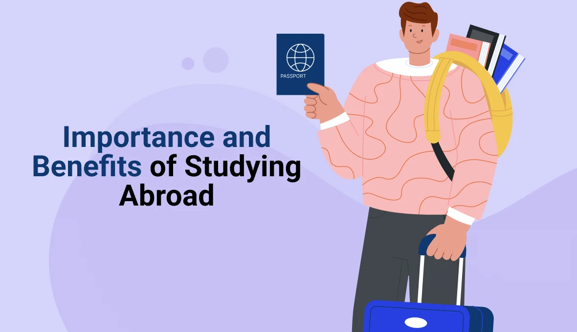 Importance and Benefits of Studying Abroad Things You Need to Know